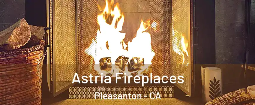  Astria Fireplaces Pleasanton - CA