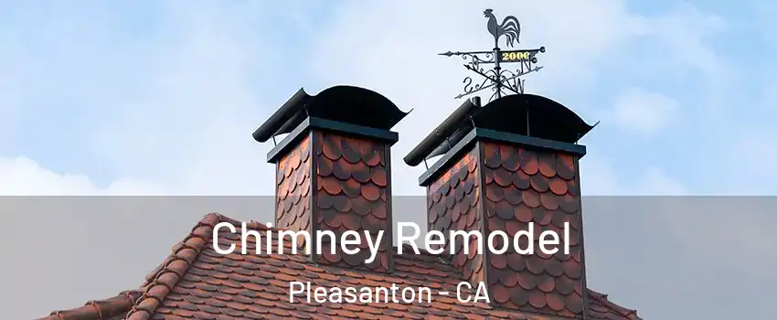  Chimney Remodel Pleasanton - CA