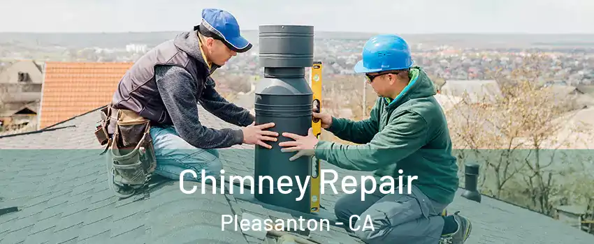  Chimney Repair Pleasanton - CA