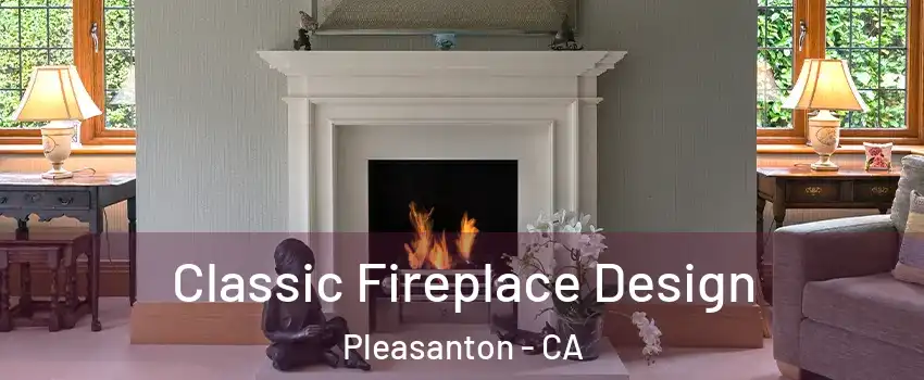  Classic Fireplace Design Pleasanton - CA
