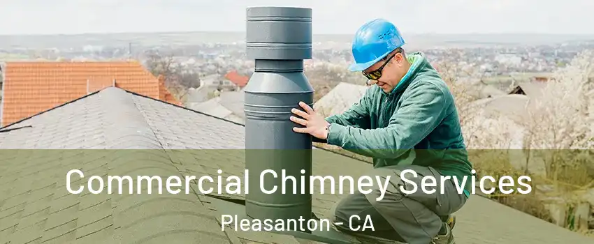  Commercial Chimney Services Pleasanton - CA