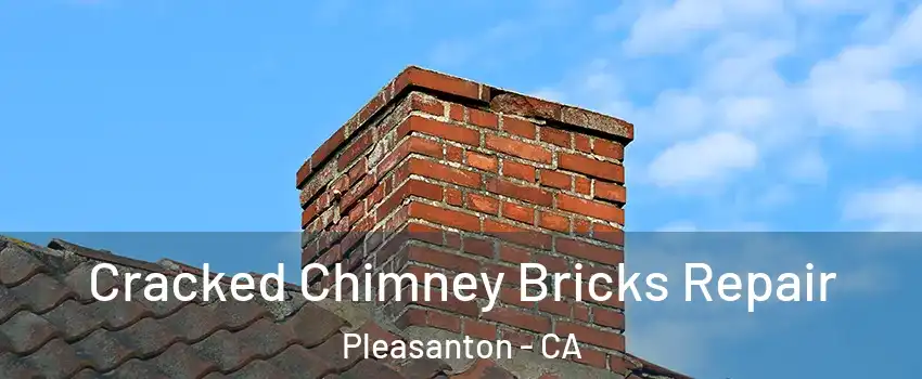  Cracked Chimney Bricks Repair Pleasanton - CA
