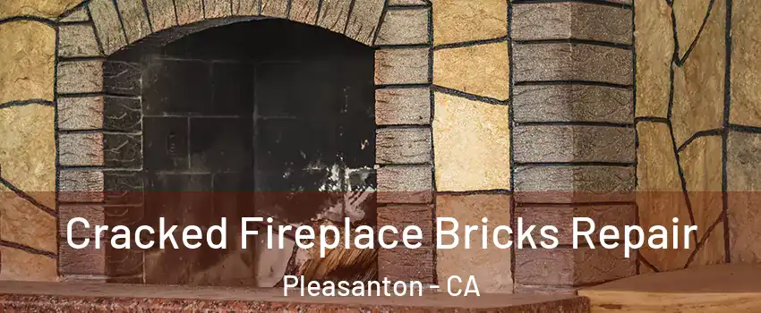  Cracked Fireplace Bricks Repair Pleasanton - CA