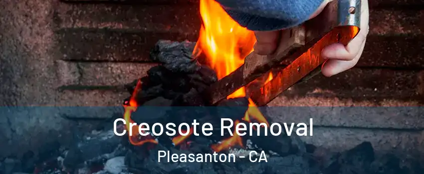  Creosote Removal Pleasanton - CA