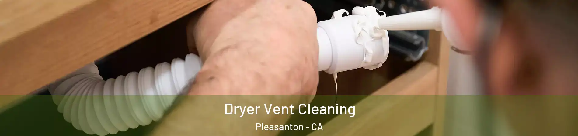  Dryer Vent Cleaning Pleasanton - CA