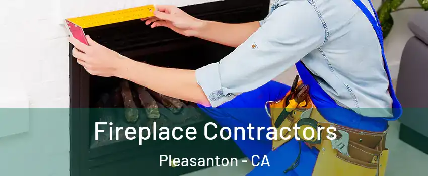  Fireplace Contractors Pleasanton - CA