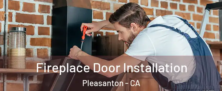  Fireplace Door Installation Pleasanton - CA