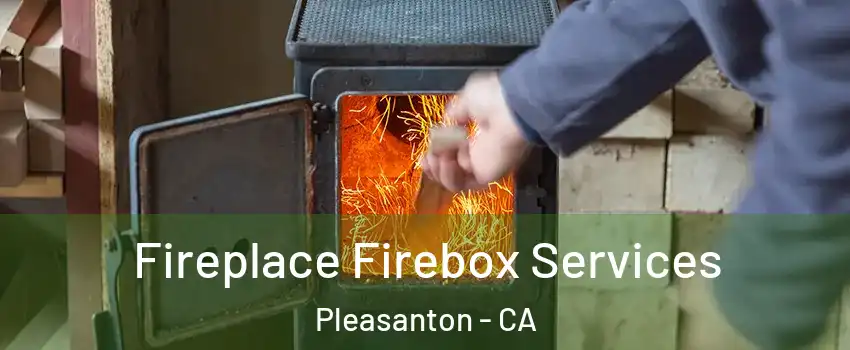  Fireplace Firebox Services Pleasanton - CA