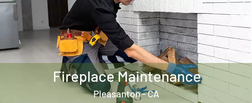  Fireplace Maintenance Pleasanton - CA