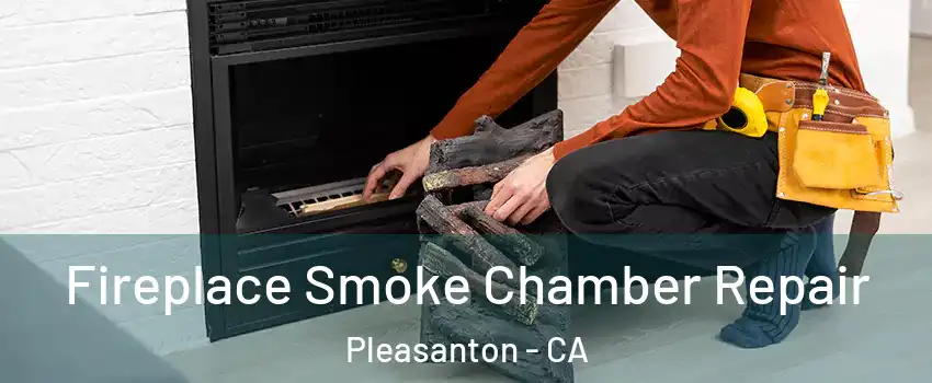  Fireplace Smoke Chamber Repair Pleasanton - CA