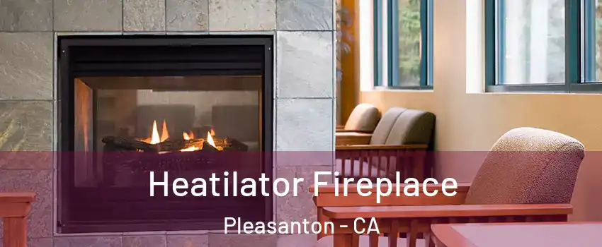  Heatilator Fireplace Pleasanton - CA