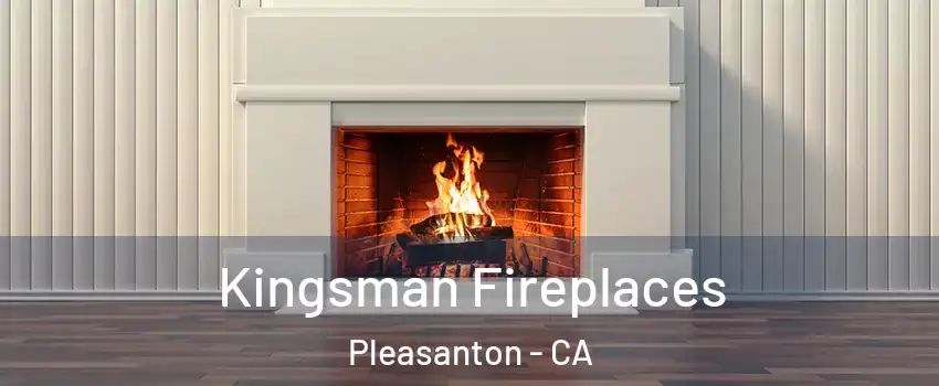  Kingsman Fireplaces Pleasanton - CA
