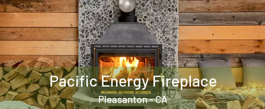  Pacific Energy Fireplace Pleasanton - CA