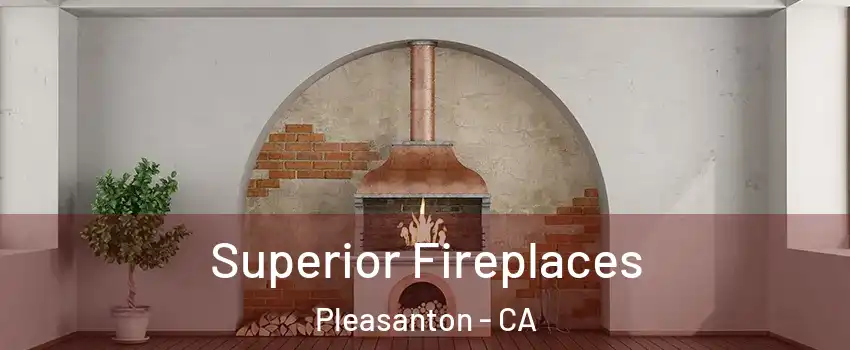  Superior Fireplaces Pleasanton - CA