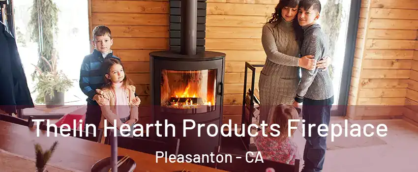  Thelin Hearth Products Fireplace Pleasanton - CA
