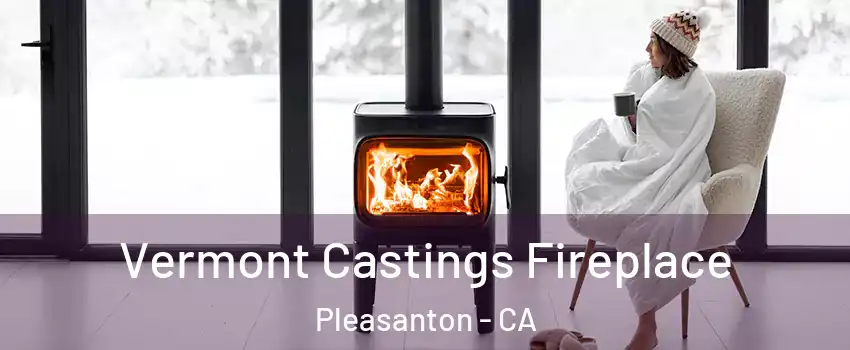  Vermont Castings Fireplace Pleasanton - CA